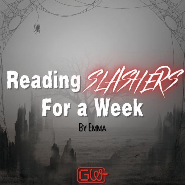 Reading Slashers For a Week